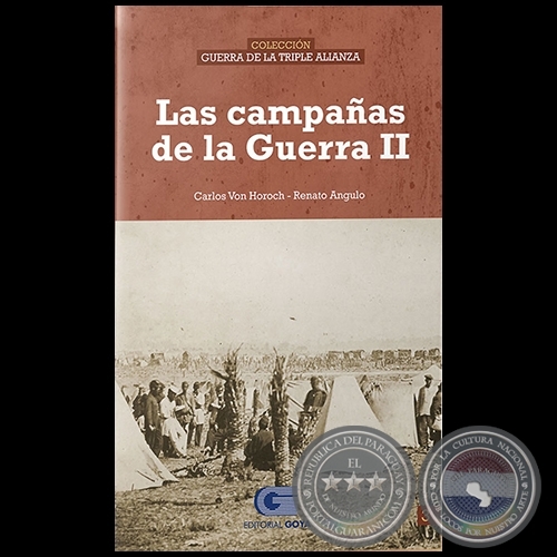  	LAS CAMPAÑAS DE LA GUERRA II - Volumen 3 - Autores: CARLOS ALEKSY VON HOROCH BENÍTEZ / RENATO ANGULO - Año 2020 